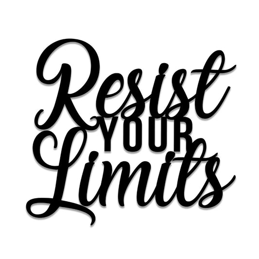 Resist Your Limits Metal Gym Sign, Metal Laser Cut Metal Signs Custom Gift Ideas - 8 inches - metal sign