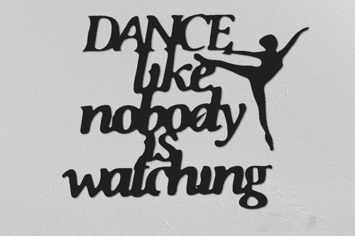Dance Like Nobody Is Watching Sign living Room Wall Decor Bedroom Wall Decor Metal Wall Hanging