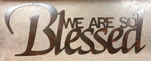 We Are So Blessed Metal Wall Hanging Metal House Sign