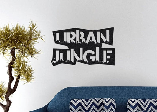 Urban Jungle Wall Art Decor Cut Metal Sign Laser Cut Metal Signs Custom Gift Ideas - 8 inches - metal sign