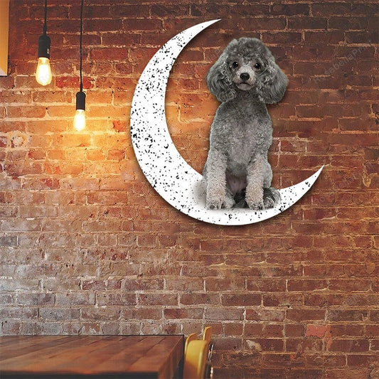 Dog Metal Sign Grey Poodle Sit On The Moon Gift for Dog Lover - 8 inches - metal sign