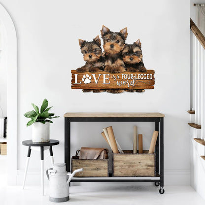 Yorkshire Terrier Love is a fourlegged word Cut Metal Sign Laser Cut Metal Signs Custom Gift Ideas