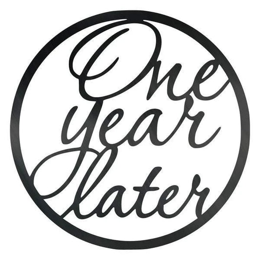One Year Later Customized Metal Signs, Custom Metal Sign, Custom Signs, Metal Sign, Metal Laser Cut Metal Signs Custom Gift Ideas - 8 inches - metal sign