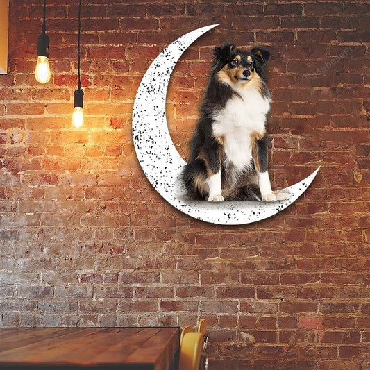 Dog Metal Sign Shetland Sheepdog 2 Sit On The Moon Gift for Dog Lover - 8 inches - metal sign