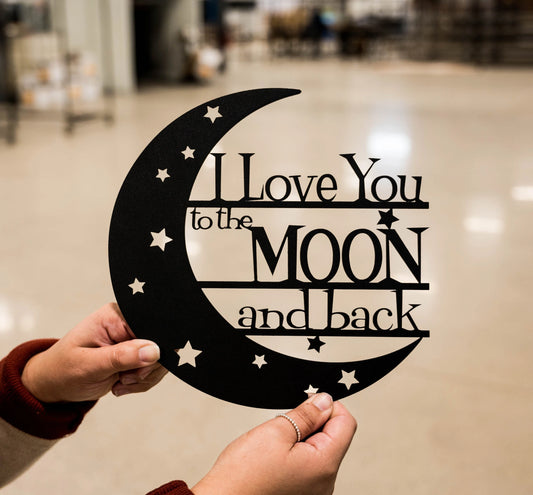 I Love You To The Moon And Back Sign Nursery Decor Nursery Sign Kids Bedroom Sign Above Crib Signs Birthday Gift Baby Room Decor - 8 inches - metal sign