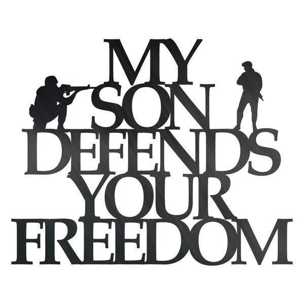 My Son Defends Your Freedom Customized Metal Signs Custom Metal Sign Custom Signs Metal Sign