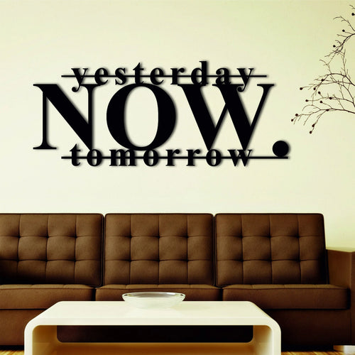 Now Yesterday Tomorrow Motivational Metal Wall Decor Metal Home Signs Housewarming Gift Office Decor