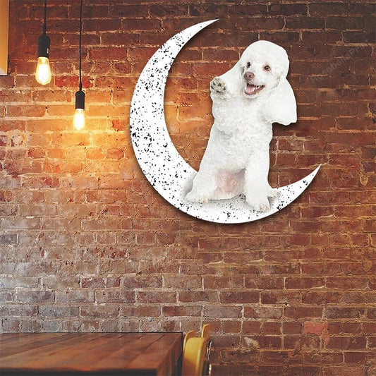 Dog Metal Sign White Poodle Sit On The Moon Gift for Dog Lover - 8 inches - metal sign