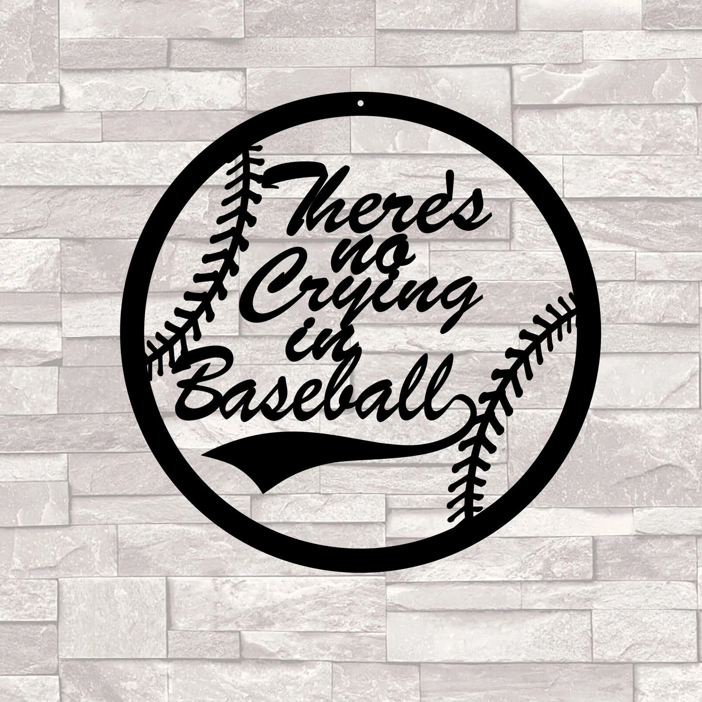 There is no crying in baseball Cut Metal Sign Laser Cut Metal Signs Custom Gift Ideas
