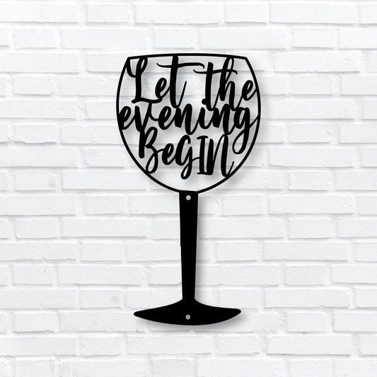 Metal Laser Cut Let The Evening Begin Quote Laser Cut Gin Glass Quote Occasion Gift Gin Quote Gin Lovers Gift - 8 inches - metal sign