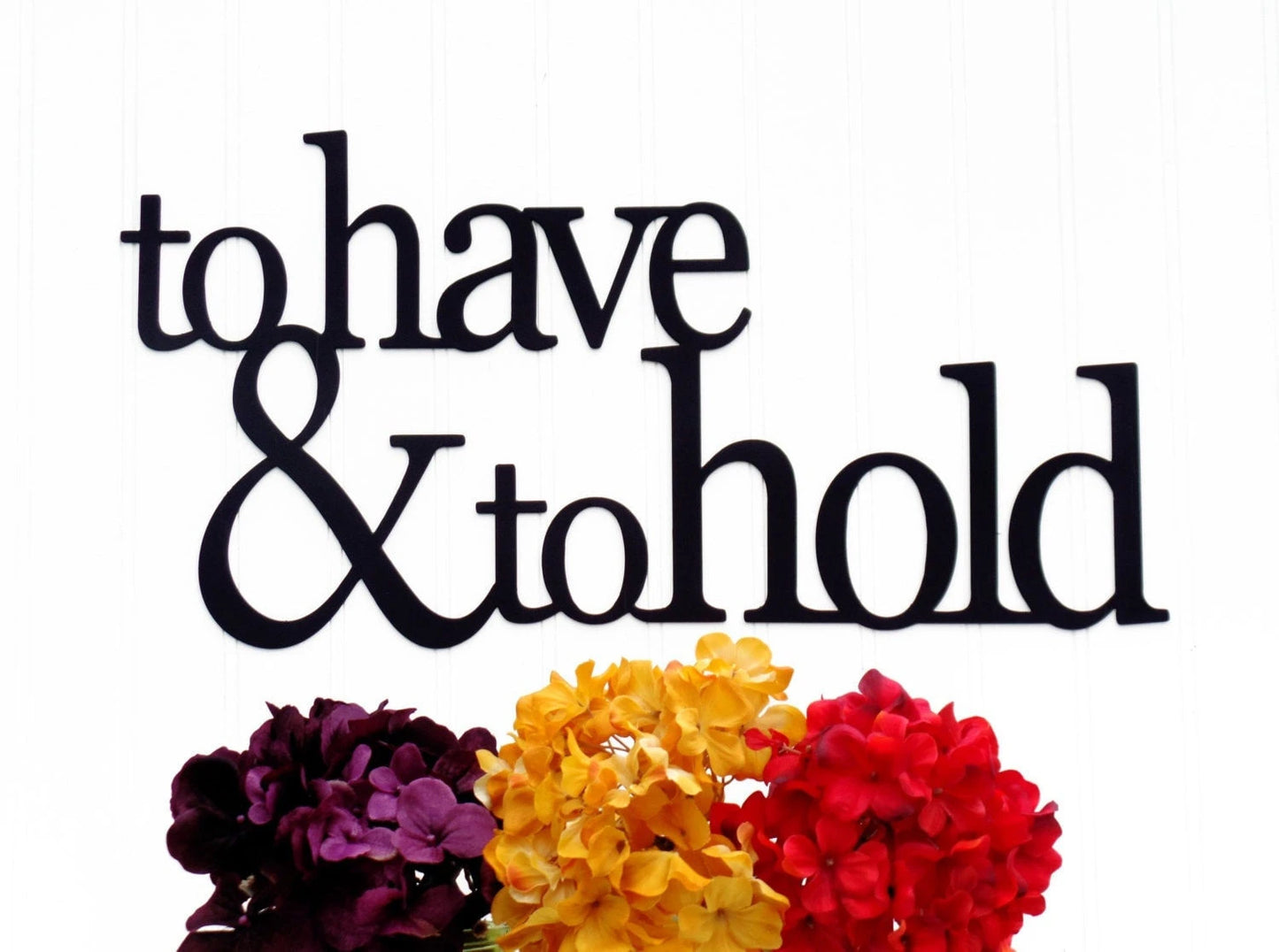To Have & To Hold Metal Sign Black Wedding Sign Wedding Decor Wall Hanging Metal Sign Sign