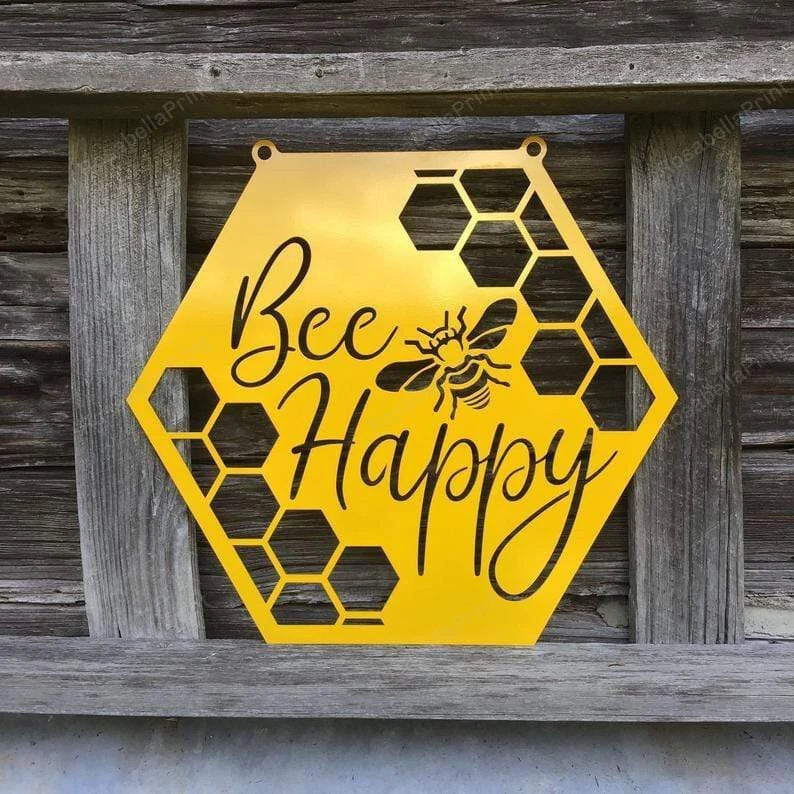 Bee Happy Metal Honey Bee Sign Cut Metal Sign Metal House Sign