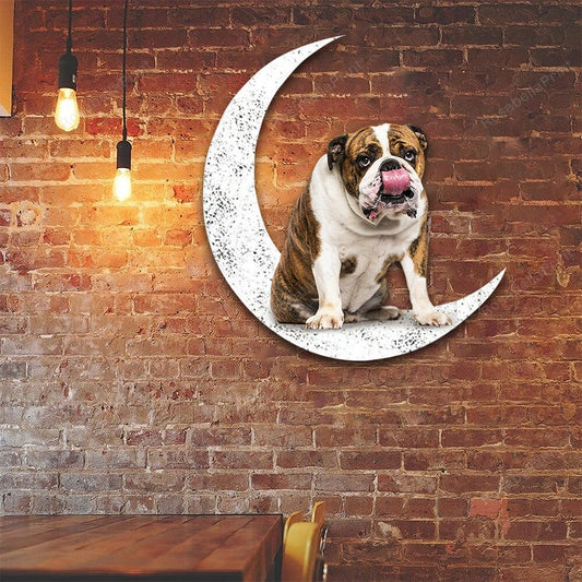 Dog Metal Sign English Bulldog 2 Sit On The Moon Gift for Dog Lover - 8 inches - metal sign