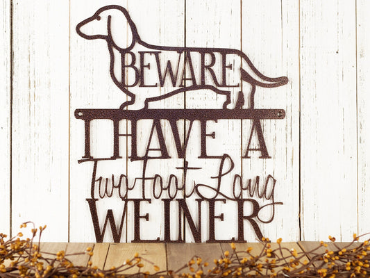 I Have A Two Foot Long Weiner Metal Sign Weiner Dog Dachshund Door Sign - 8 inches - metal sign