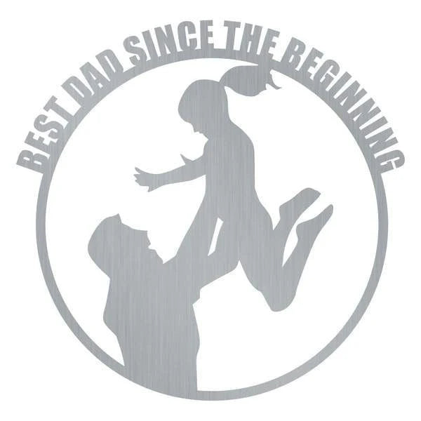 Best Dad Since The Beginning Customized Metal Signs, Custom Metal Sign, Custom Signs, Metal Sign, Metal Laser Cut Metal Signs Custom Gift Ideas