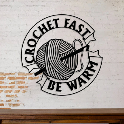 Personalized Crochet Fast Be Warm Knitting Metal Sign, Custom Yarn Metal Art, Metal Laser Cut Metal Signs Custom Gift Ideas