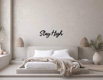 Stay High Metal Wall Letters, Metal Wall Art, Living Room Decor, Metal Wall Decor, Housewarming Gift, Quote Wall Art, Home Decor,, Metal Laser Cut Metal Signs Custom Gift Ideas
