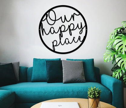 Our Happy Place Metal Wall Sign, Metal Wall Sign For Home, Metal Wall Art, Metal Wall Decor, Metal Home Sign, Indoor Outdoor Metal Sign Laser Cut Metal Signs Custom Gift Ideas