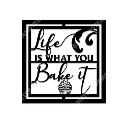 Life Is What You Bake It Bakery Metal Sign, Bakering Lovers Gift, Metal Laser Cut Metal Signs Custom Gift Ideas