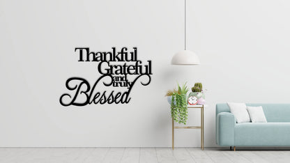 Thankful,grateful And Truly Blessed Script Metal Sign Christmas Gift Metal Wall Art Christmas Decor Wall Hanging Personalized Sign Laser Cut Metal Signs Custom Gift Ideas