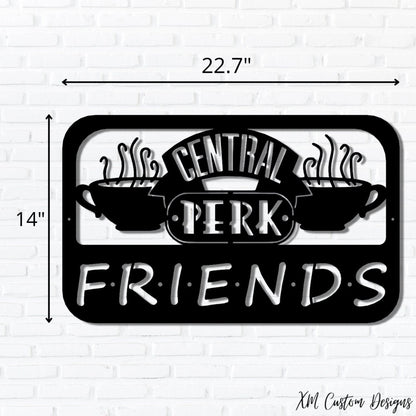 Friends Decor, Metal Friends Sign Decor, Central Perk Wall Decor, Coffee Shop Wall Art, Coffee Sign Decoration, Non Rust Metal Sign Laser Cut Metal Signs Custom Gift Ideas