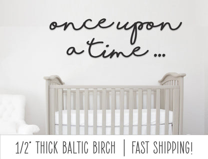 Once Upon A Time Sign, Wood Signs, Nursery Decor, Nursery Wall Art, Playroom Wall Decor, Wood Words, Baby Gift, Kids Bedroom Decor Laser Cut Metal Signs Custom Gift Ideas