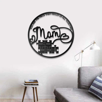 Custom Mom You Are The Peice That Hold Us All Together Personalized Metal House Sign