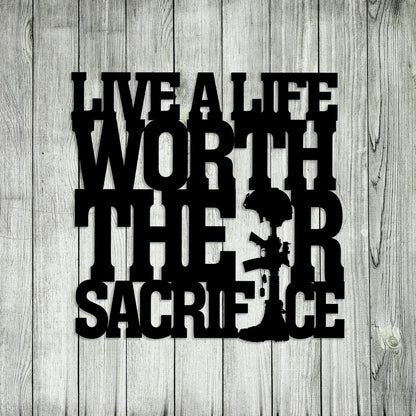 Live A Life Worth Their Sacrifice Memorial Day, Veteran Metal Art, Metal Laser Cut Metal Signs Custom Gift Ideas