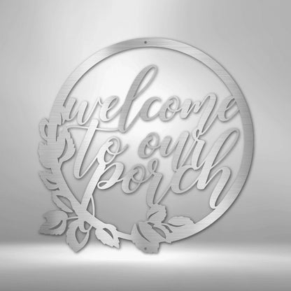 Welcome to Our Porch Steel Art Wall Decor Laser Cut Metal Signs Custom Gift Ideas