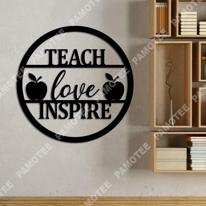 Teach, Love, Inspire Quote With Apples Metal Sign, Teacher Home Decor, Metal Laser Cut Metal Signs Custom Gift Ideas