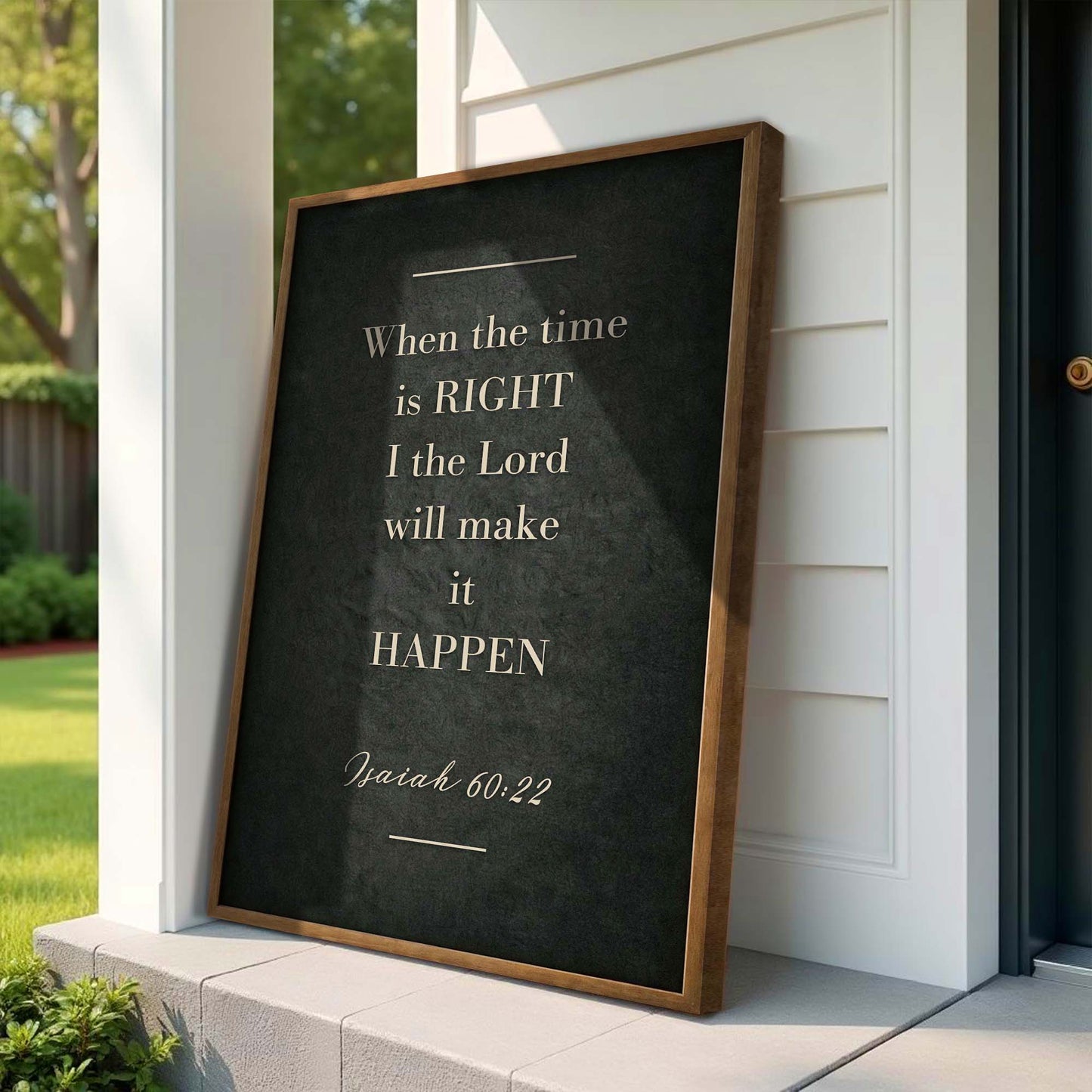 When The Time Is Right - Isaiah 60:22 Faith Sign