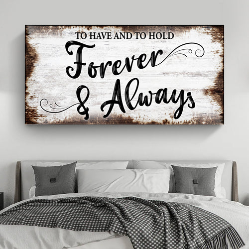 To Have And To Hold Forever And Always Sign II