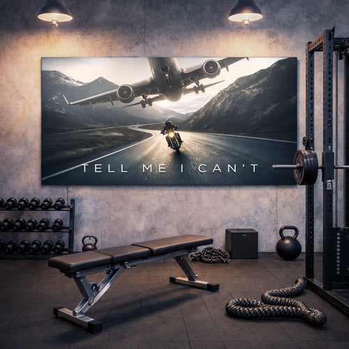 Tell Me I Can't Motivational Wall Sign