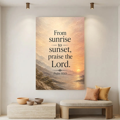 From Sunrise To Sunset Praise The Lord - Psalm 113:3