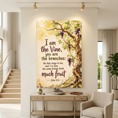 I Am The Vine You Are The Branches - John 15:5