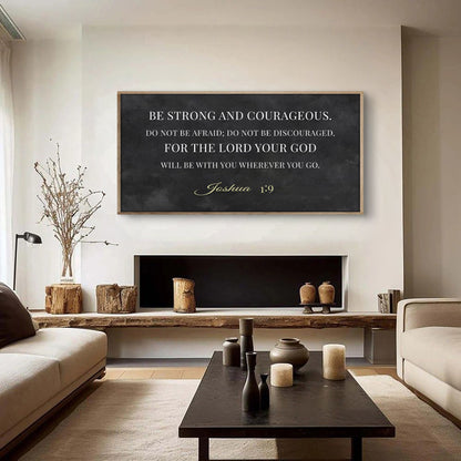 Be Strong and Courageous - Joshua 1:9 Faith Sign III