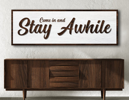 Come In & Stay Awhile Sign