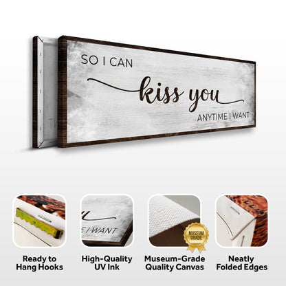 So I Can Kiss You Anytime I Want Grunge Sign