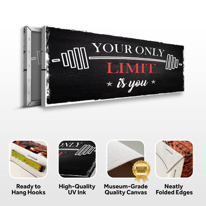Your Only Limit Is You Motivational Sign