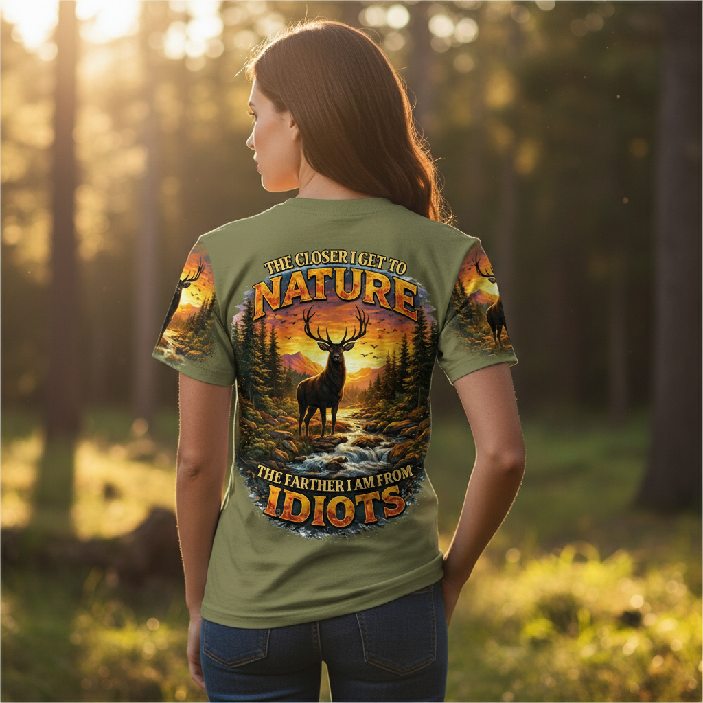 The Closer I Get To Nature The Farther I Am From Idiots All Over Print Shirt