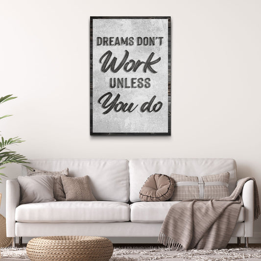 Dreams Don't Work Unless You Do Sign