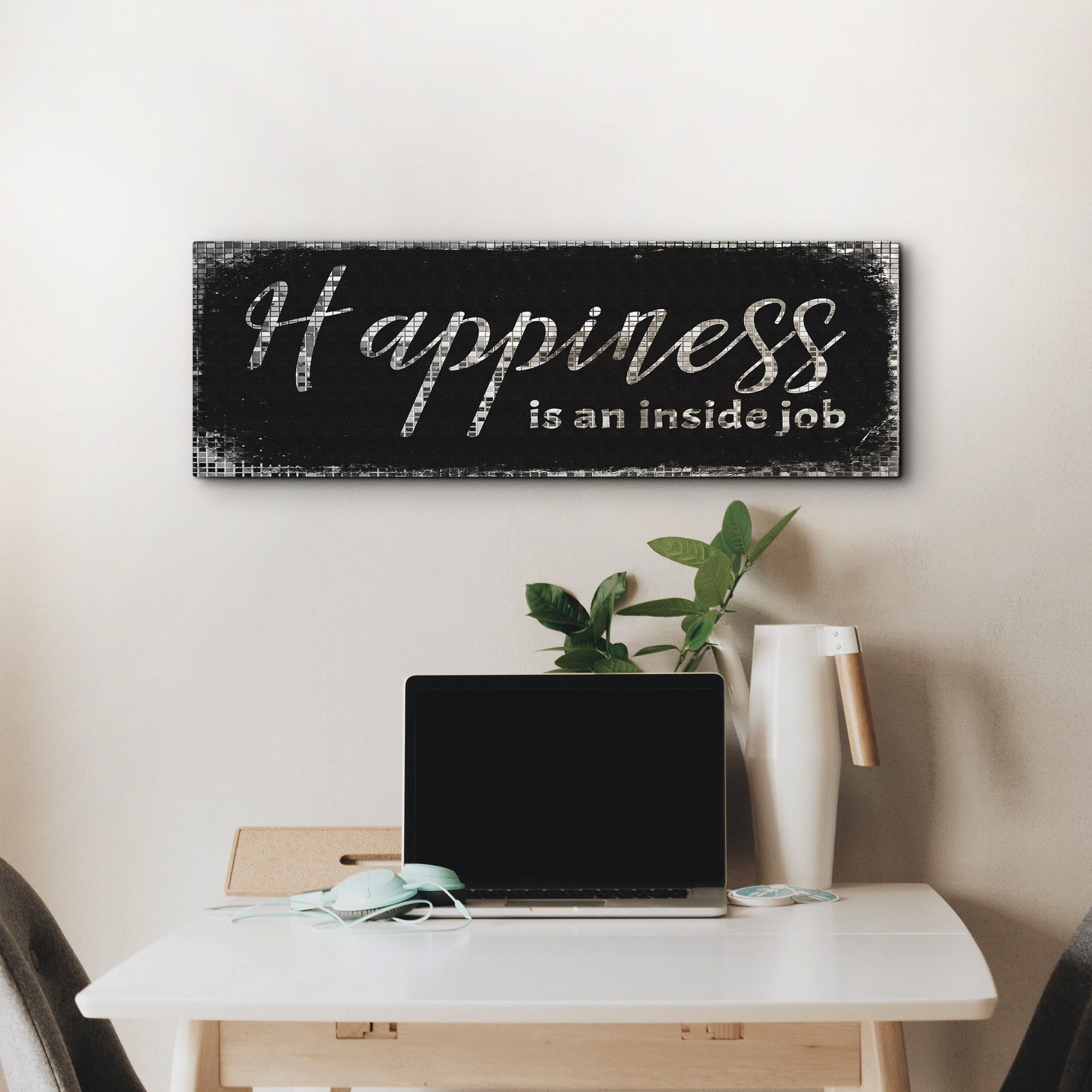 Happiness Is An Inside Job Sign II