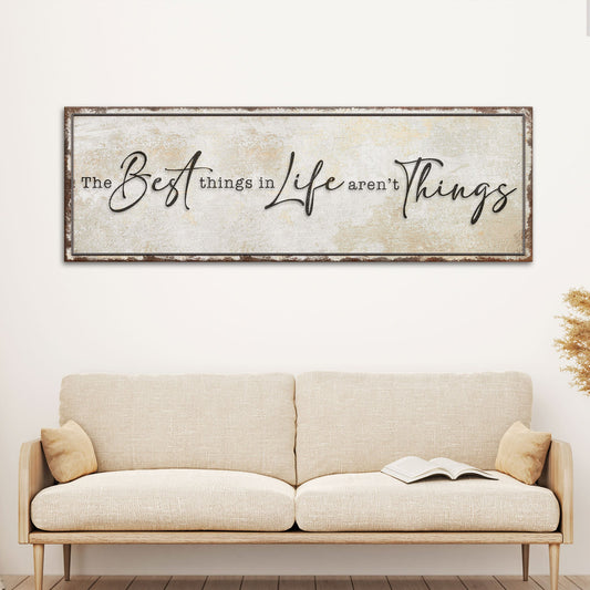 The Best Things In Life Aren't Things Sign