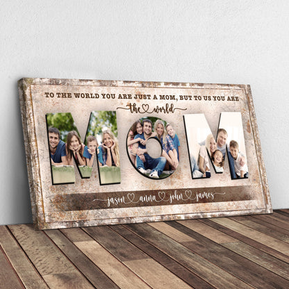 Mom, To Us You Are The World Sign