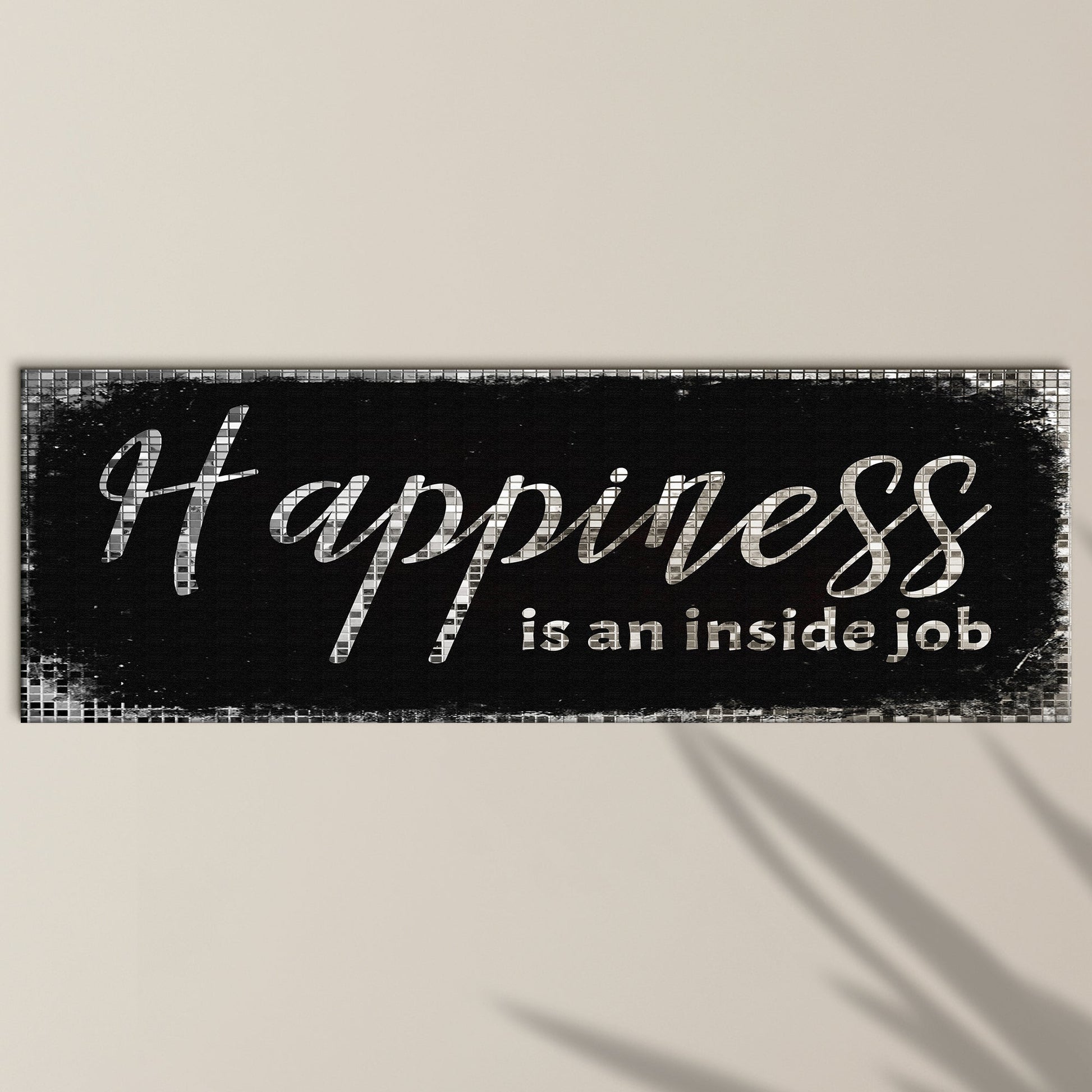 Happiness Is An Inside Job Sign II