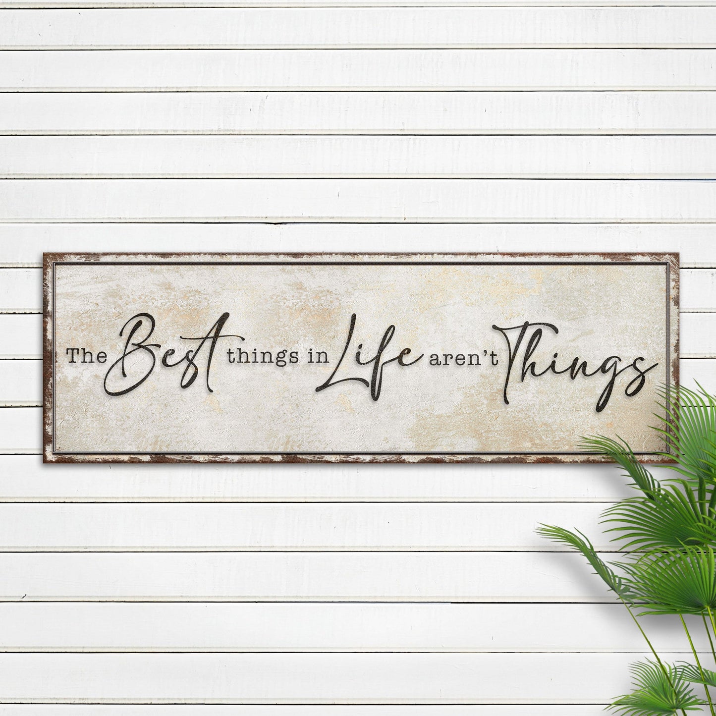 The Best Things In Life Aren't Things Sign