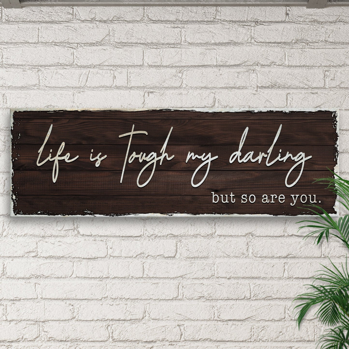 Life Is Tough My Darling Sign II