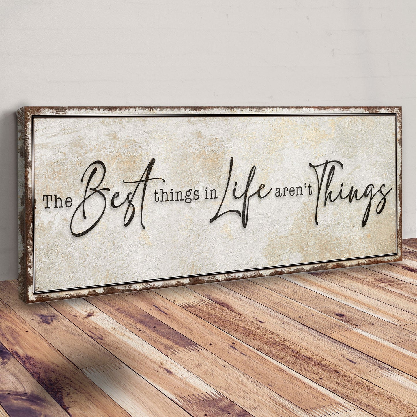 The Best Things In Life Aren't Things Sign