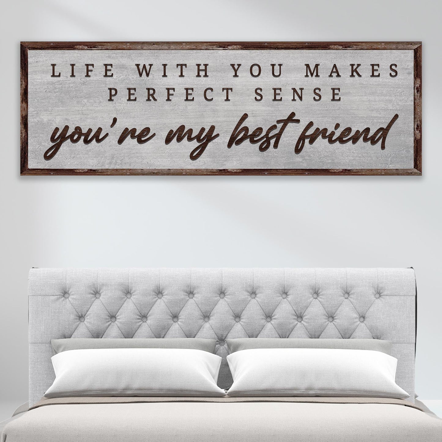 Life With You Makes Perfect Sense. You're My Bestfriend Sign III