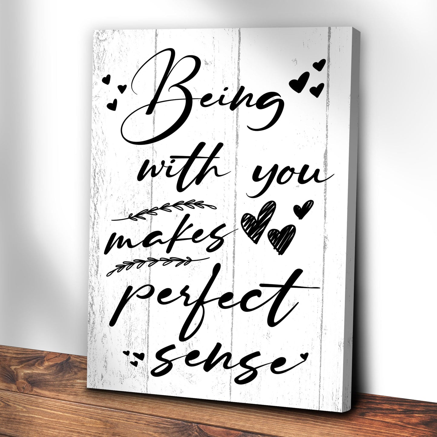 Being With You Makes Perfect Sense Sign II